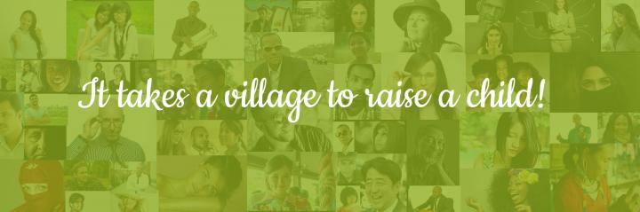 foto met veel mensen en tekst: it takes a village to raise a child