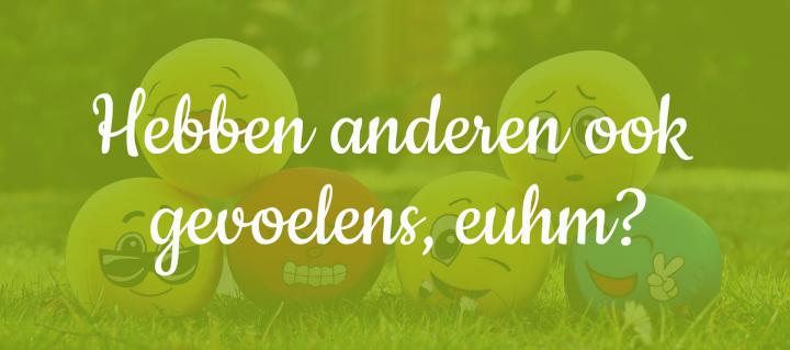 smilies en tekst hebben anderen ook gevoelens, euhm?