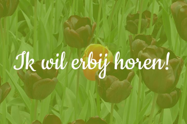 foto van tulpen en tekst Ik wil erbij horen!