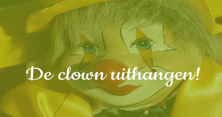 een foto van een clown en de tekst: de clown uithangen!